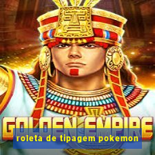 roleta de tipagem pokemon